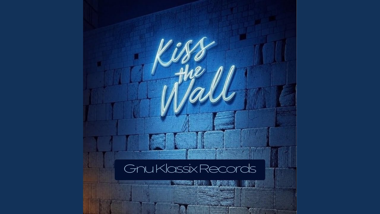 Kiss The Wall