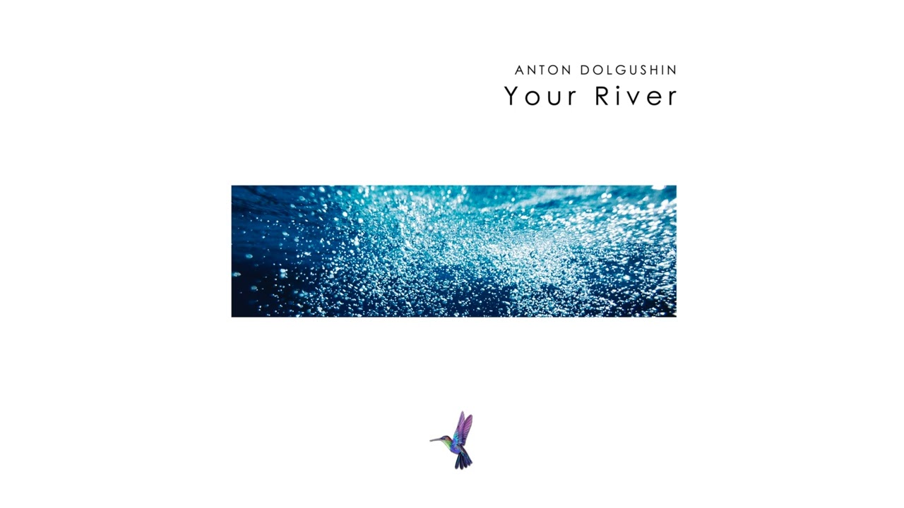 Anton Dolgushin - Your River (Original Mix)