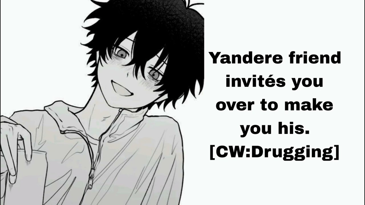 ASMR Yandere friend invite you over and kidnaps you 