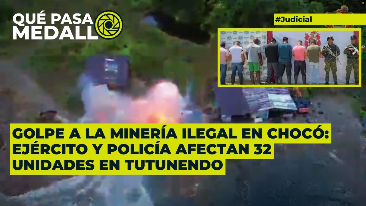 Golpe a la minería ilegal en Chocó: Ejército y Policía afectan 32 unidades en Tutunendo