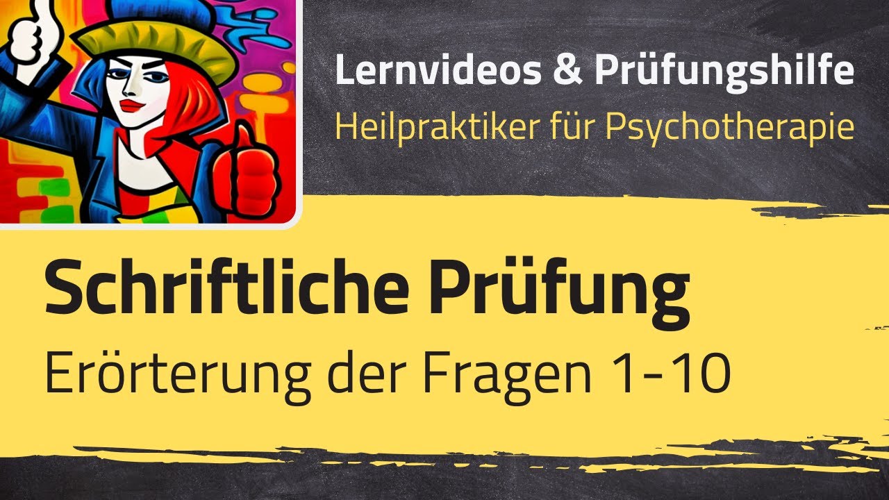 Erörterung der Fragen 1-10 der schriftlichen Prüfungssimulation - Heilpraktiker für Psychotherapie