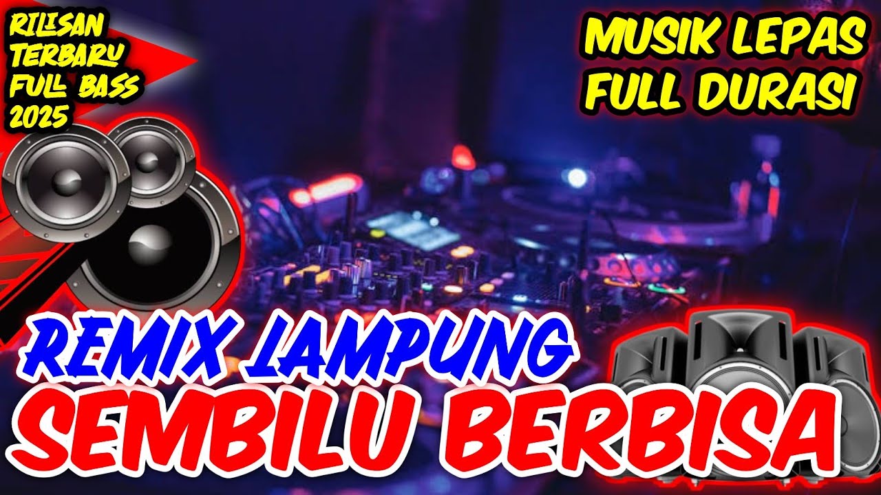 REMIX LAMPUNG SEMBILU BERBISA RILISAN TERBARU | MUSIK FYP VIRAL KENCENG FULL BASS 2025