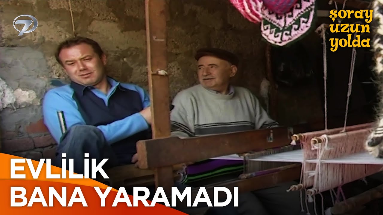 Bizim Yedi Sülalemizde Erkekler Dokumacı Olur | Şoray Uzun Yolda