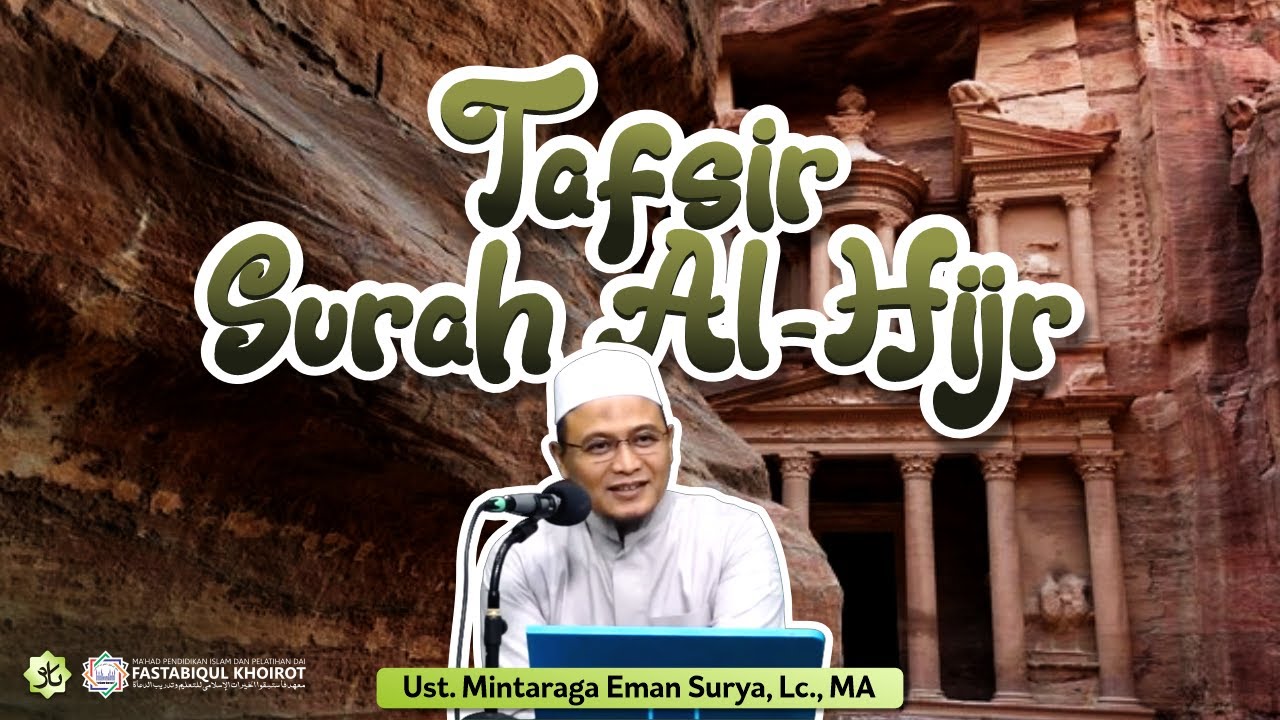 Kajian 3T Tafsir Surah Al-Hijr Ayat 87-99 | Ust. Mintaraga Eman Surya, Lc., MA