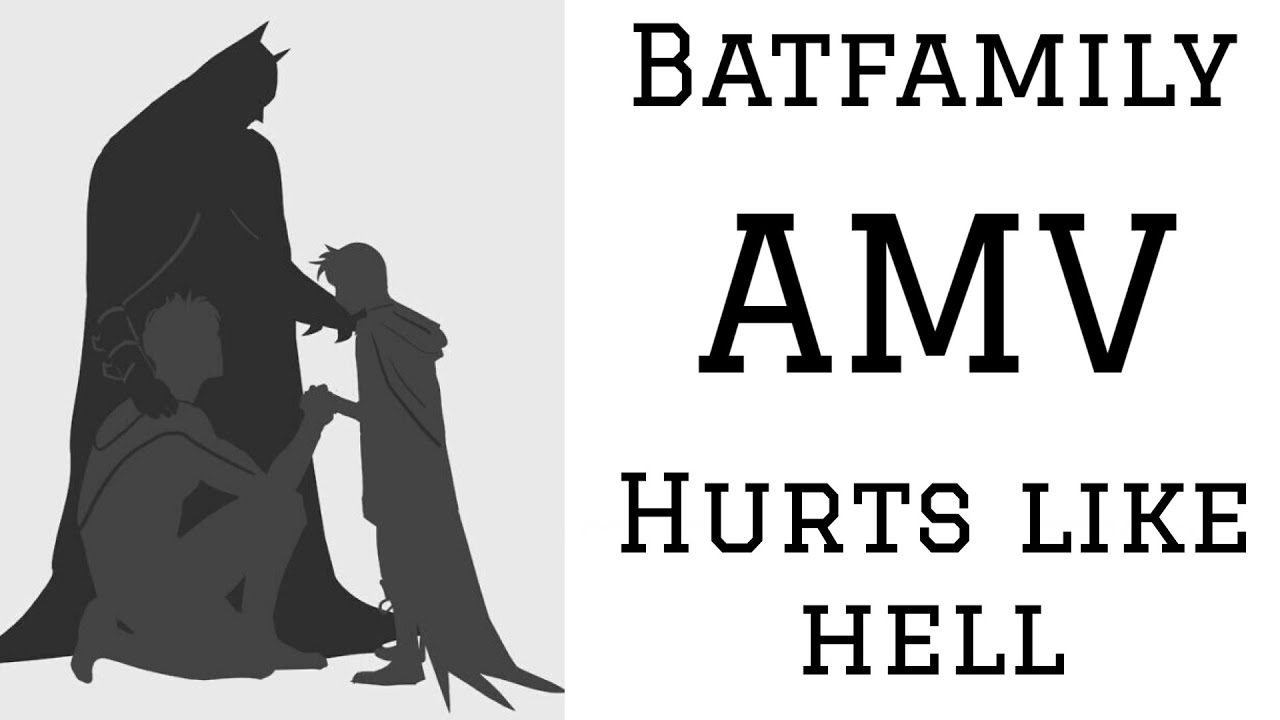 Batfamily AMV Hurts Like Hell