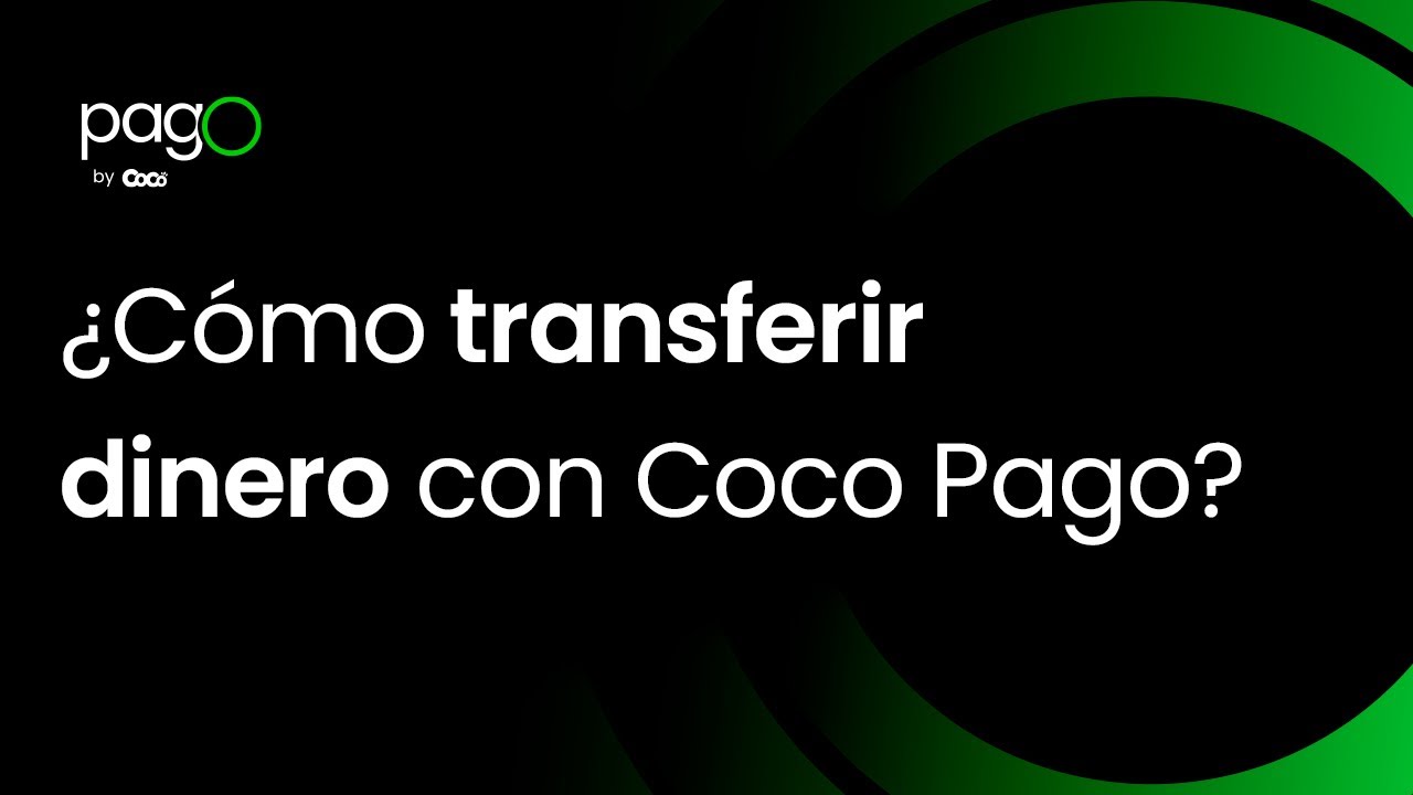 &iquest;C&oacute;mo transferir dinero con Coco Pago?