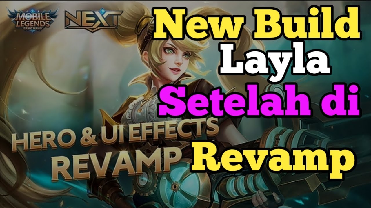 Build Layla terbaru setelah di Revamp