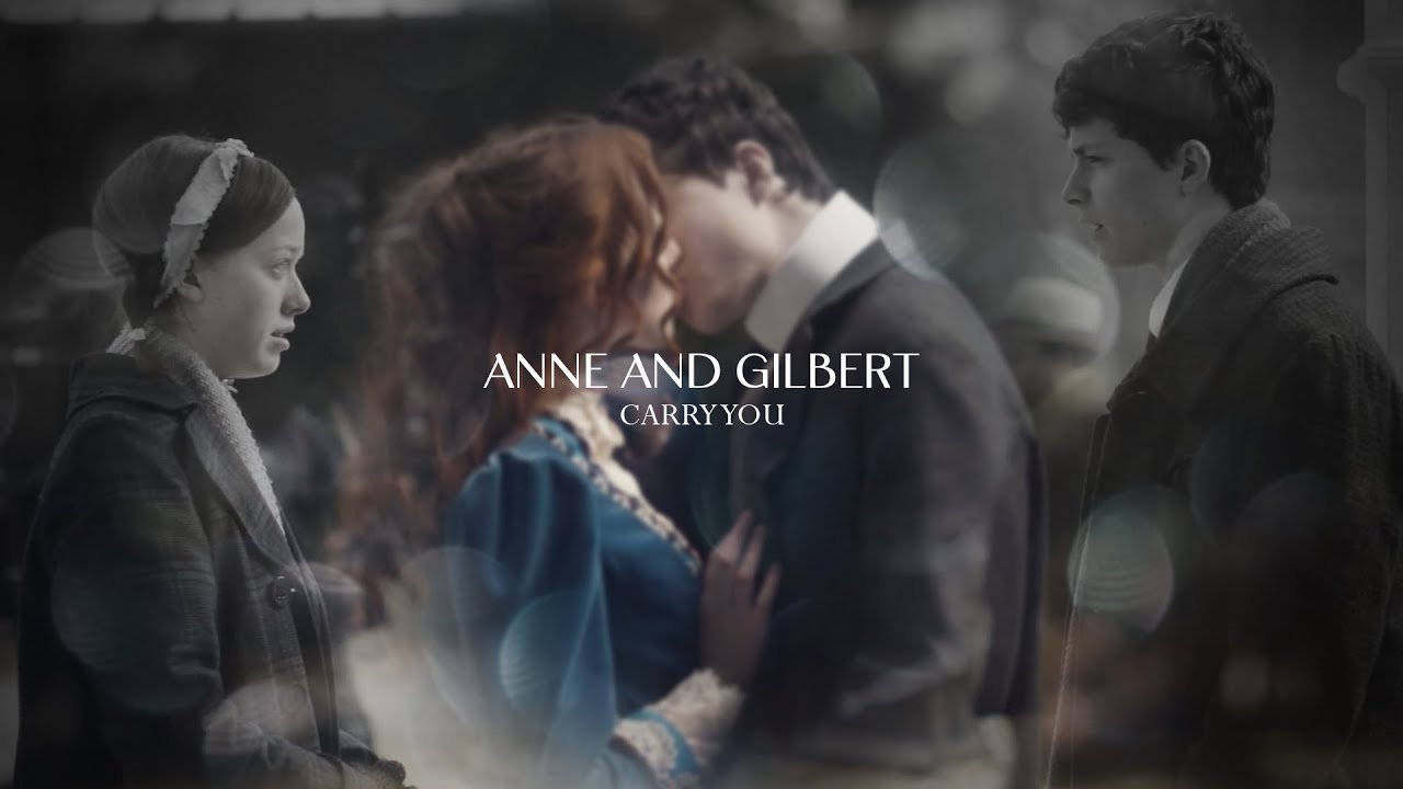 Anne and Gilbert - Carry You
