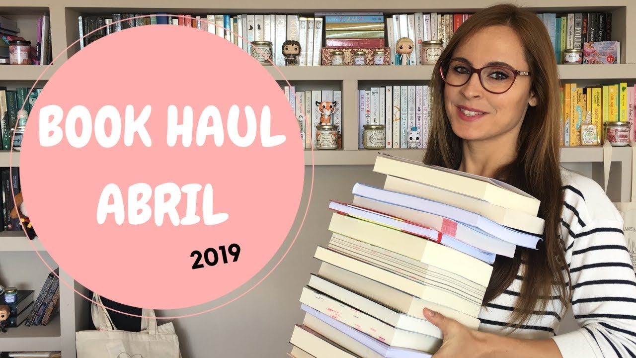 BOOK HAUL ABRIL 2019 | BIBIANA IN BOOKLAND