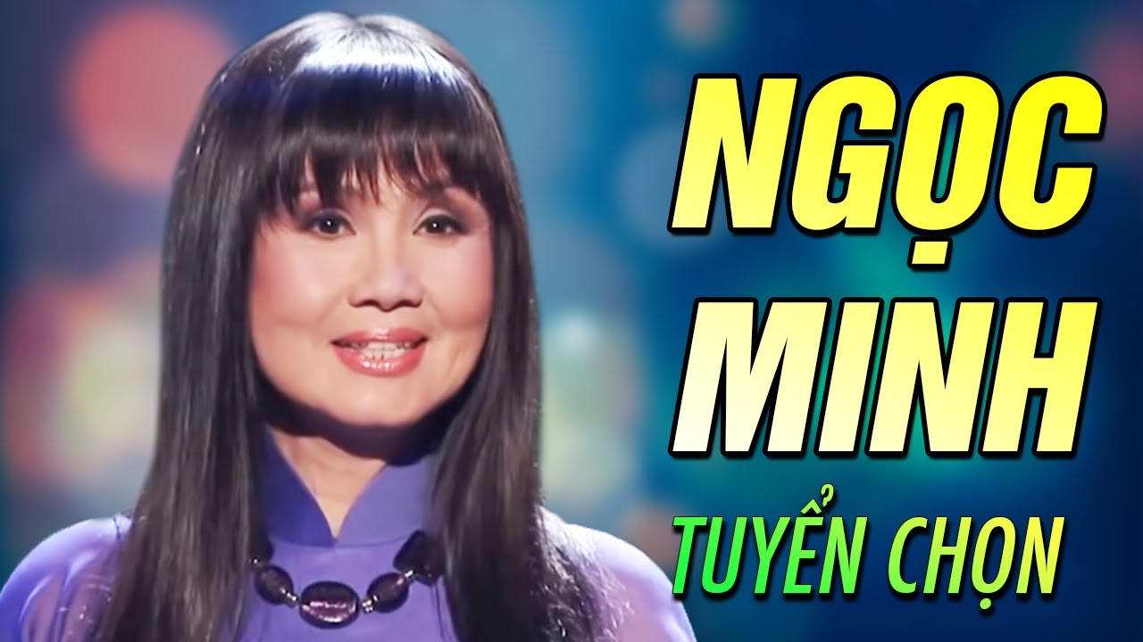 Những Bài Hát Hay Nhất của Ca Sĩ Ngọc Minh Hải Ngoại - Lá Thư Trần Thế