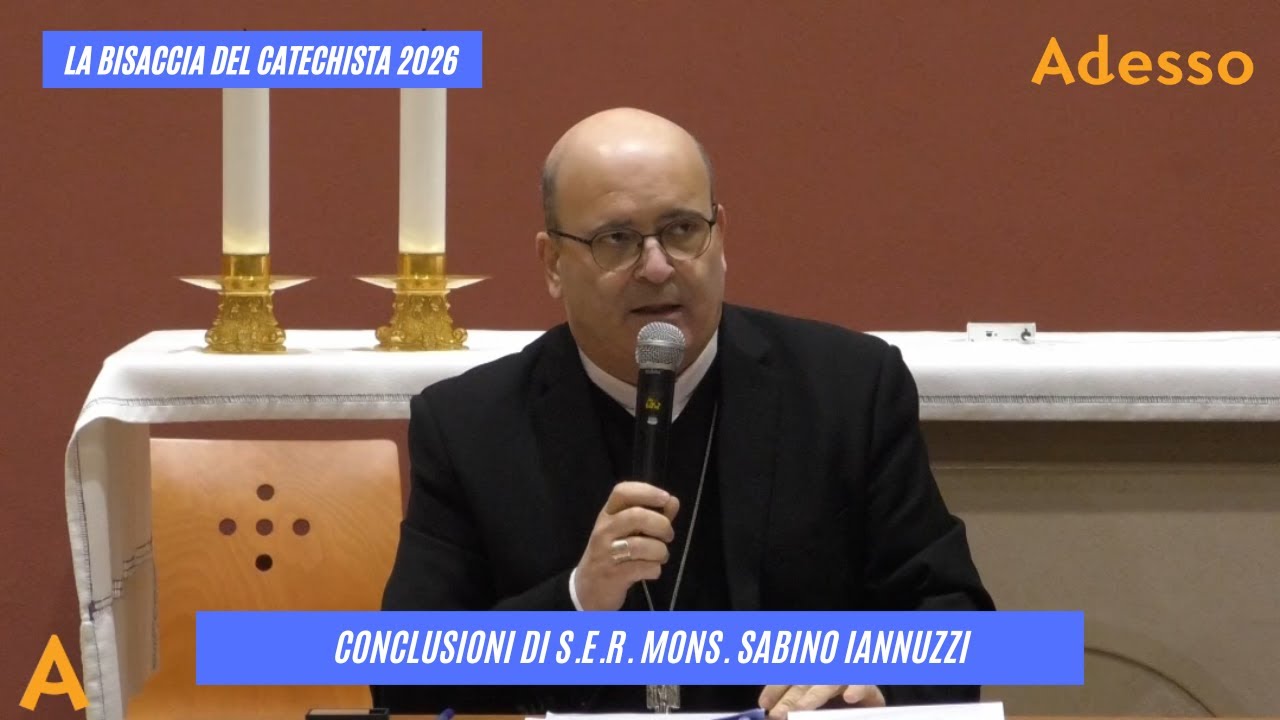 La Bisaccia del Catechista 2026: conclusioni di S.E.R. Mons. Sabino Iannuzzi