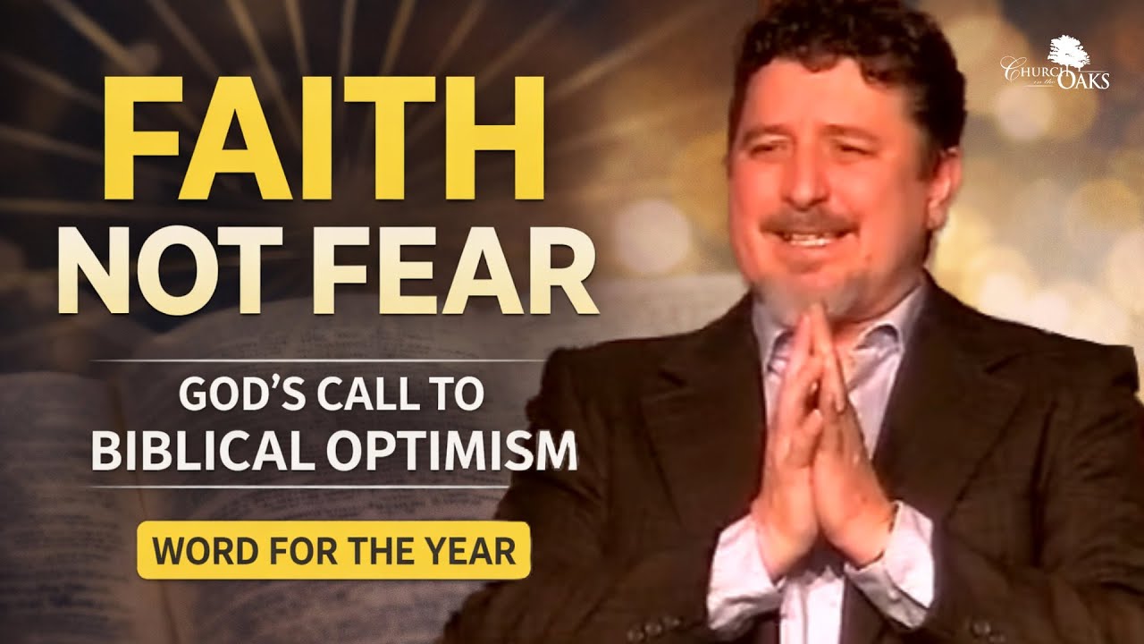 Stop Living in Fear: Biblical Optimism Rooted in God’s Promises