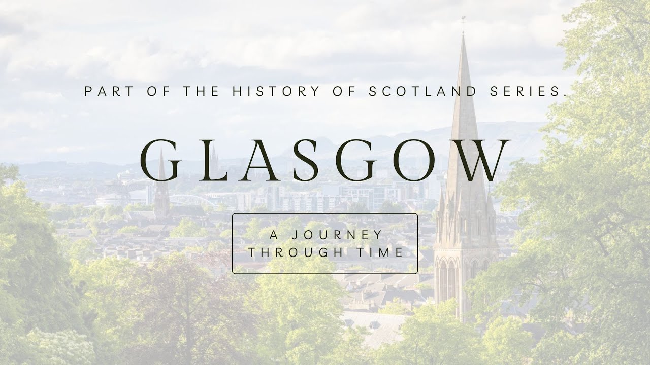 Glasgow History- a History of Scotland series video