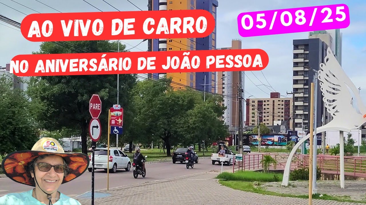 DE CARRO NAS RUAS NO ANIVERSÁRIO DE JOÃO PESSOA AO VIVO - PARAÍBA - BRASIL 05/08/25