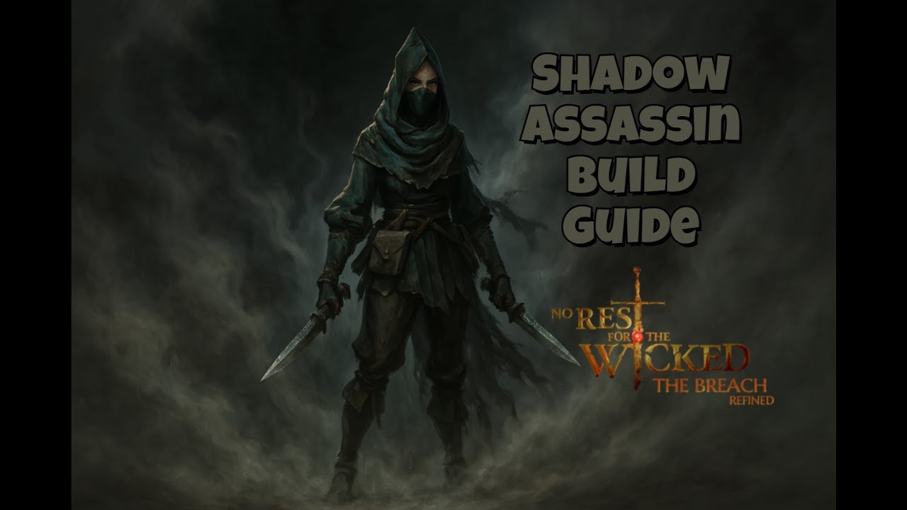 Shadow Assassin Build Guide - No Rest For The Wicked Breach Refined