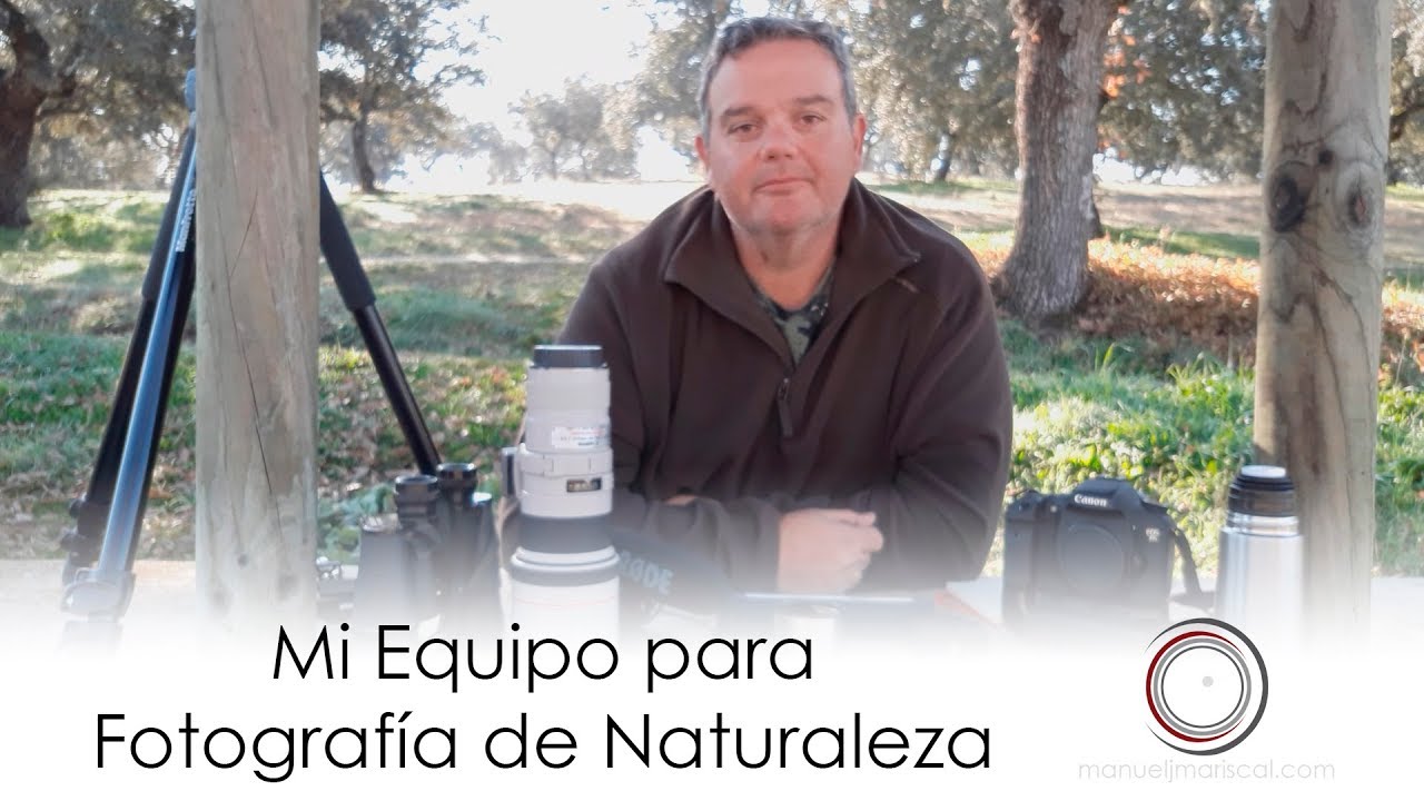 Mi equipo para Fotografía de Naturaleza Cap. 13