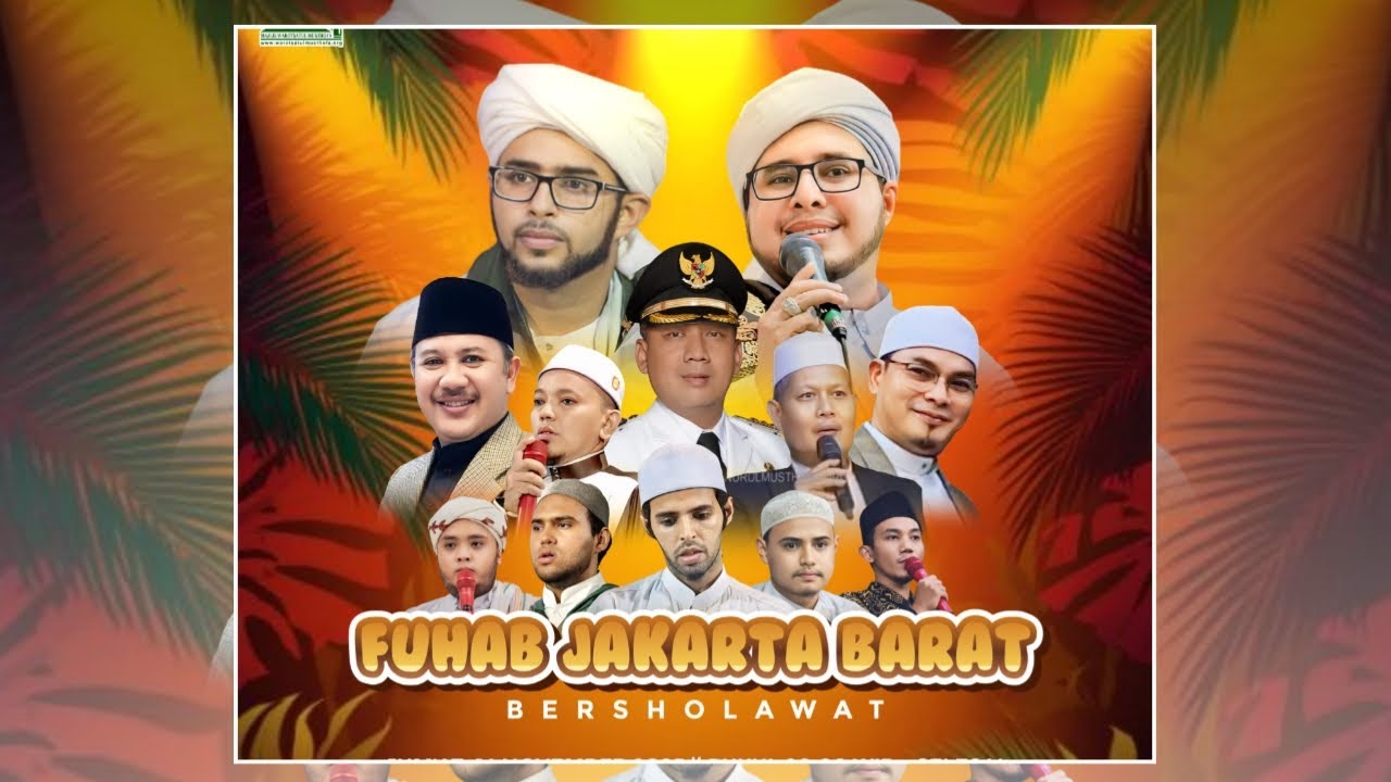 FUHAB Jakarta Barat Bersholawat bersama Alhabib Muhammad Albagir bin Alwy bin Yahya