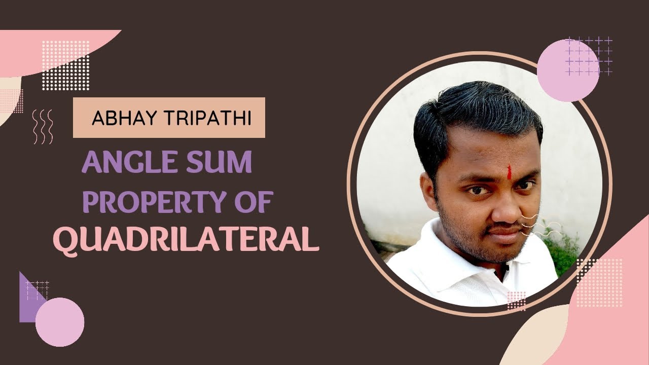 Angle sum property of Quadrilateral ( Sum of all interior angle of quadrilateral is always 360° )