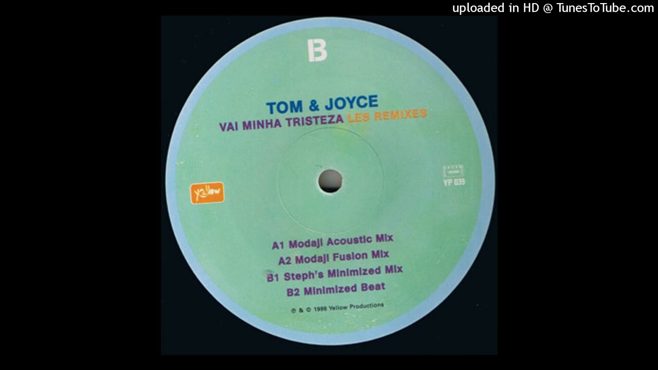 Tom & Joyce - Vai Minha Tristeza (Modaji Fusion Mix)