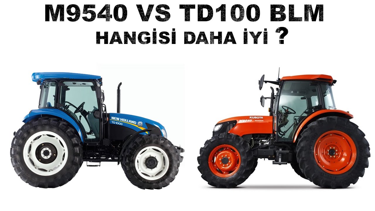 KUBOTA M9540 VS NEW HOLLAND TD100D BLM( HANGİSİ DAHA İYİ ) ?