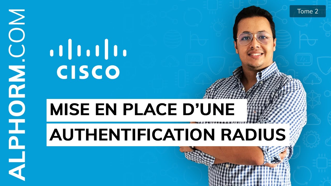 Formation Réseaux Cisco 2/2: Maîtriser la sécurité | Mise en place d’une authentification RADIUS