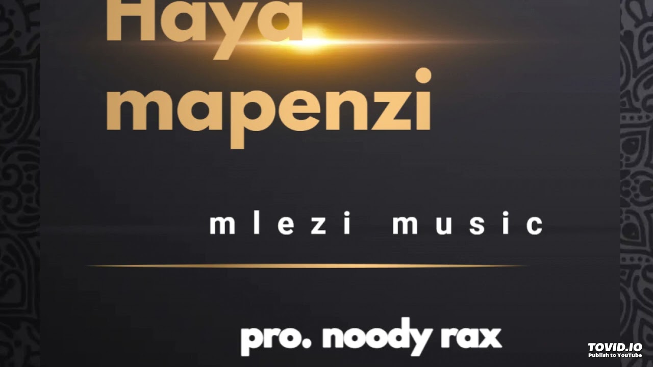 HAYA MAPENZI BY MLEZI