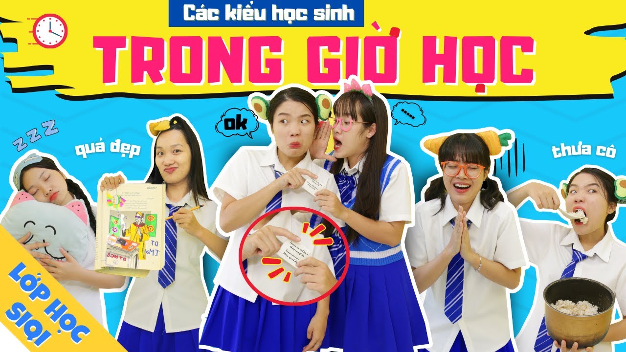 7 kiểu HỌC SINH trong GIỜ HỌC - LỚP HỌC SIQI