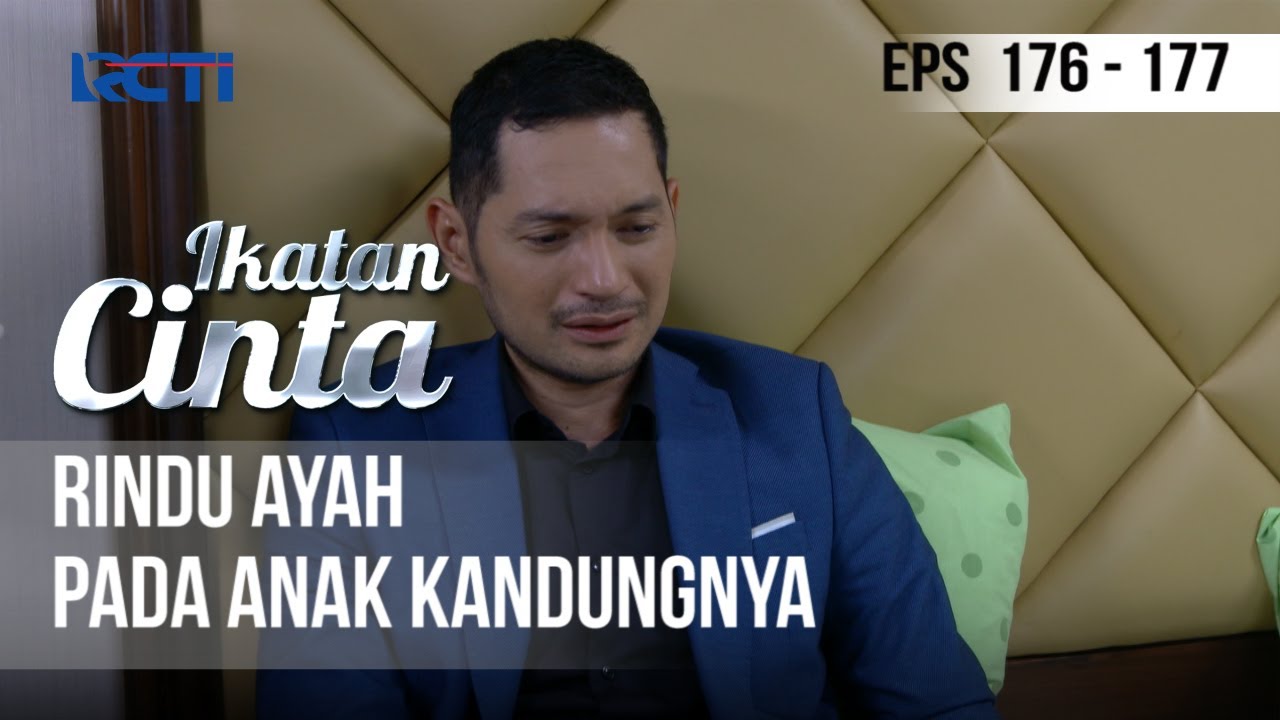IKATAN CINTA - Rindu Ayah Pada Anak Kandungnya