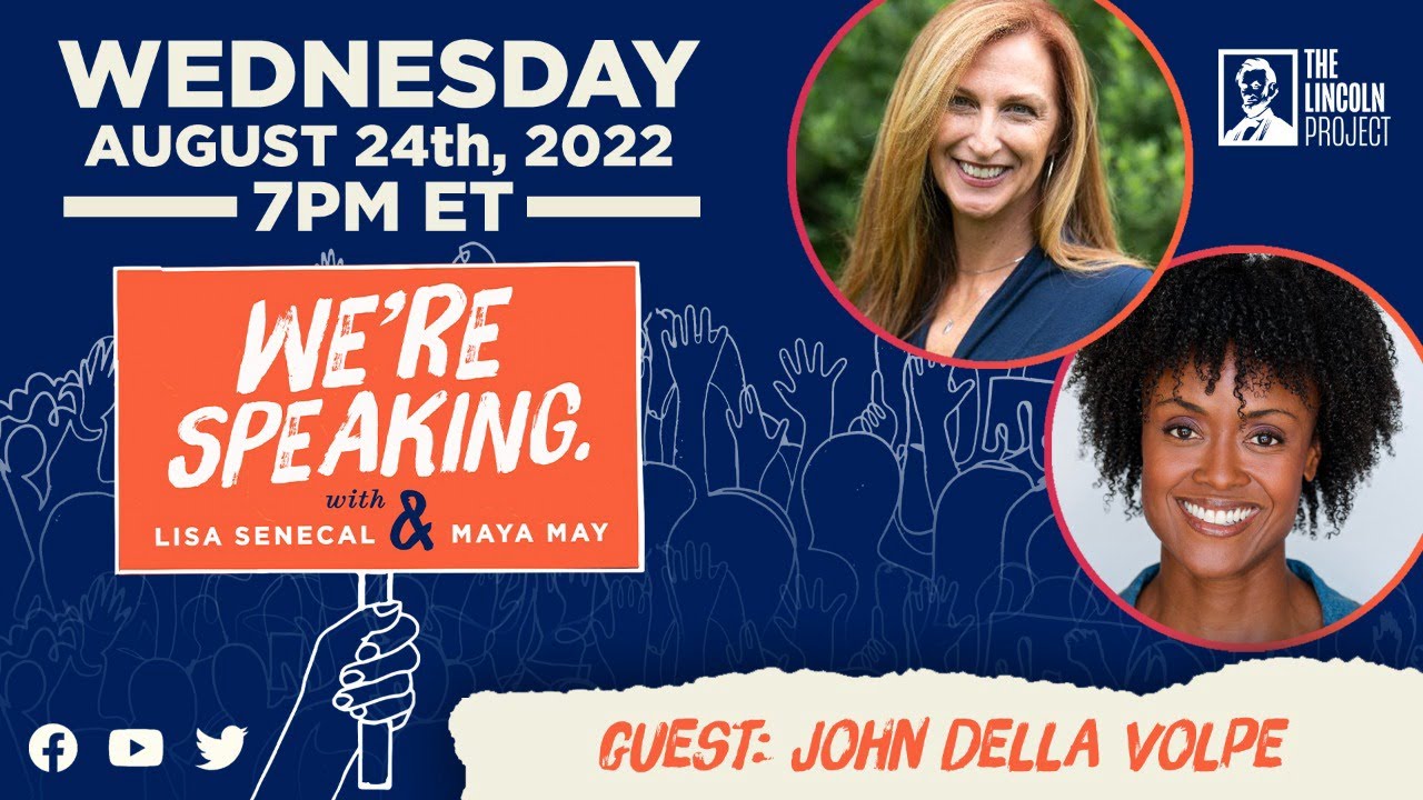LPTV: We&rsquo;re Speaking &ndash; August 24, 2022 | Guest: John Della Volpe