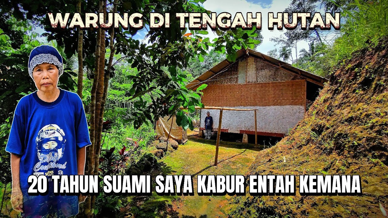 Buka Warung Di Tengah Hutan, Seorang Nenek  Tinggal Sebatang Kara Setelah Di Tinggal Kabur Suami nya