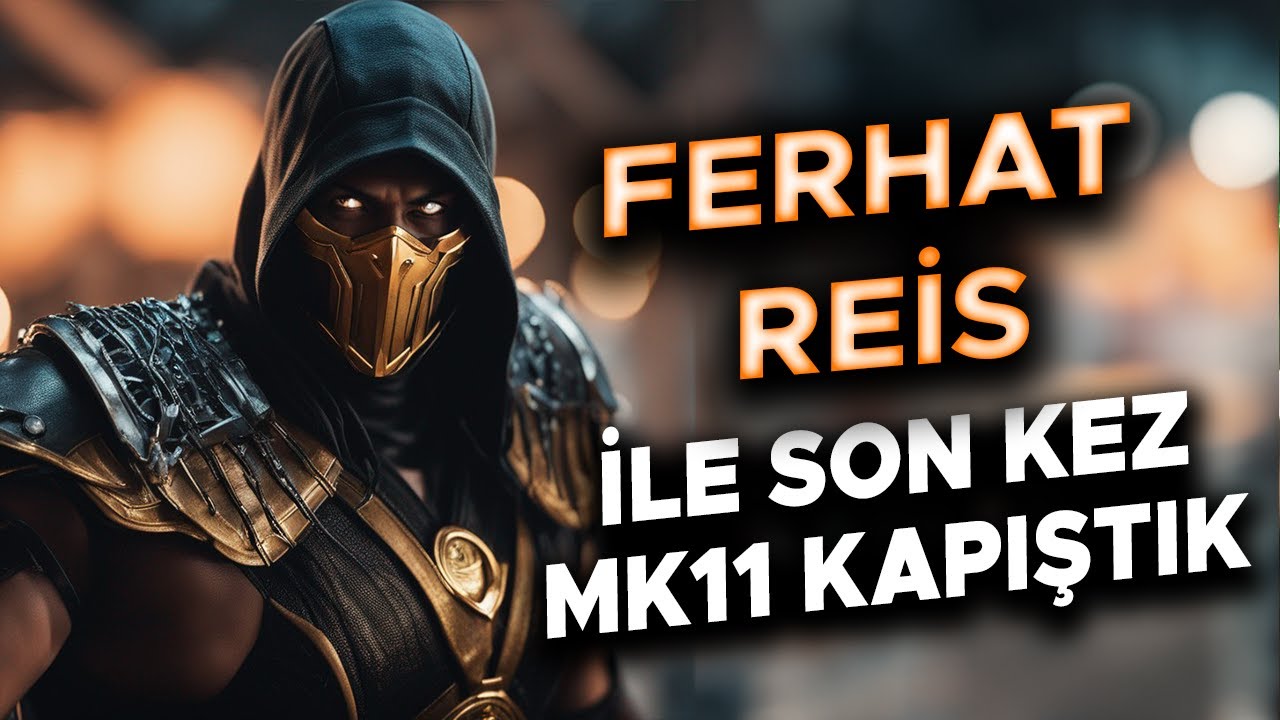 Ferhat Reis Geri Dönüyor ! - Mortal Kombat 11 'e Veda Serisi #2 @ayremix