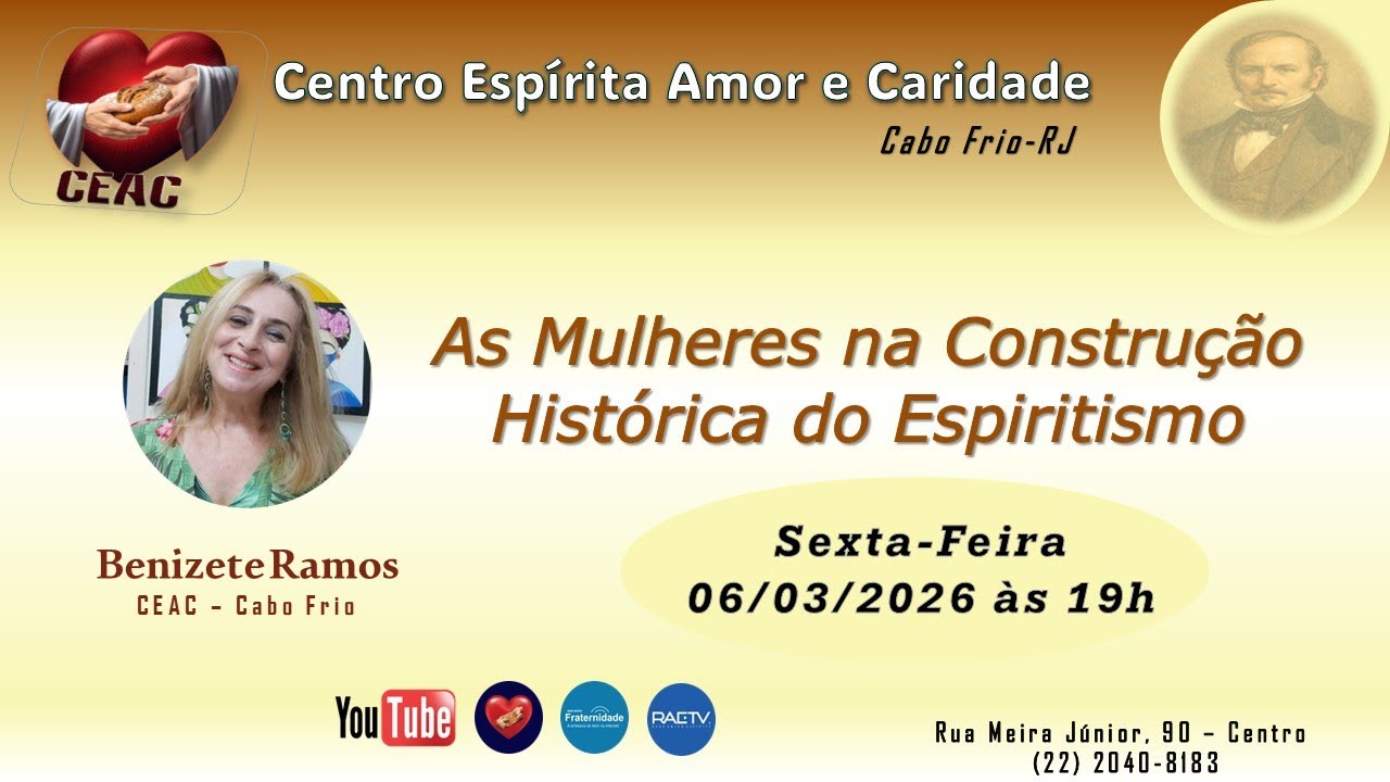 | 06.03.2026 | As Mulheres na Construção Histórica do Espiritismo  |  Benizete Ramos