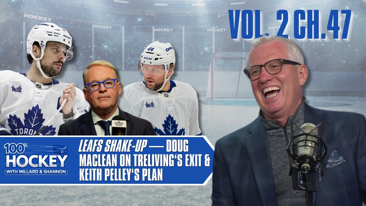 Leafs Shake-Up &mdash; Doug MacLean on Treliving&rsquo;s Exit & Keith Pelley&rsquo;s Plan