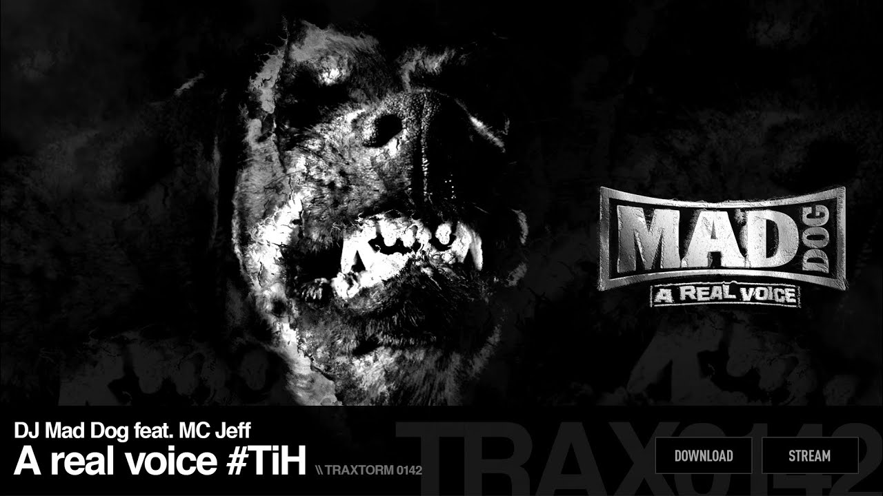 DJ Mad Dog feat. MC Jeff - A real voice #TiH (Traxtorm Records - TRAX 0142)