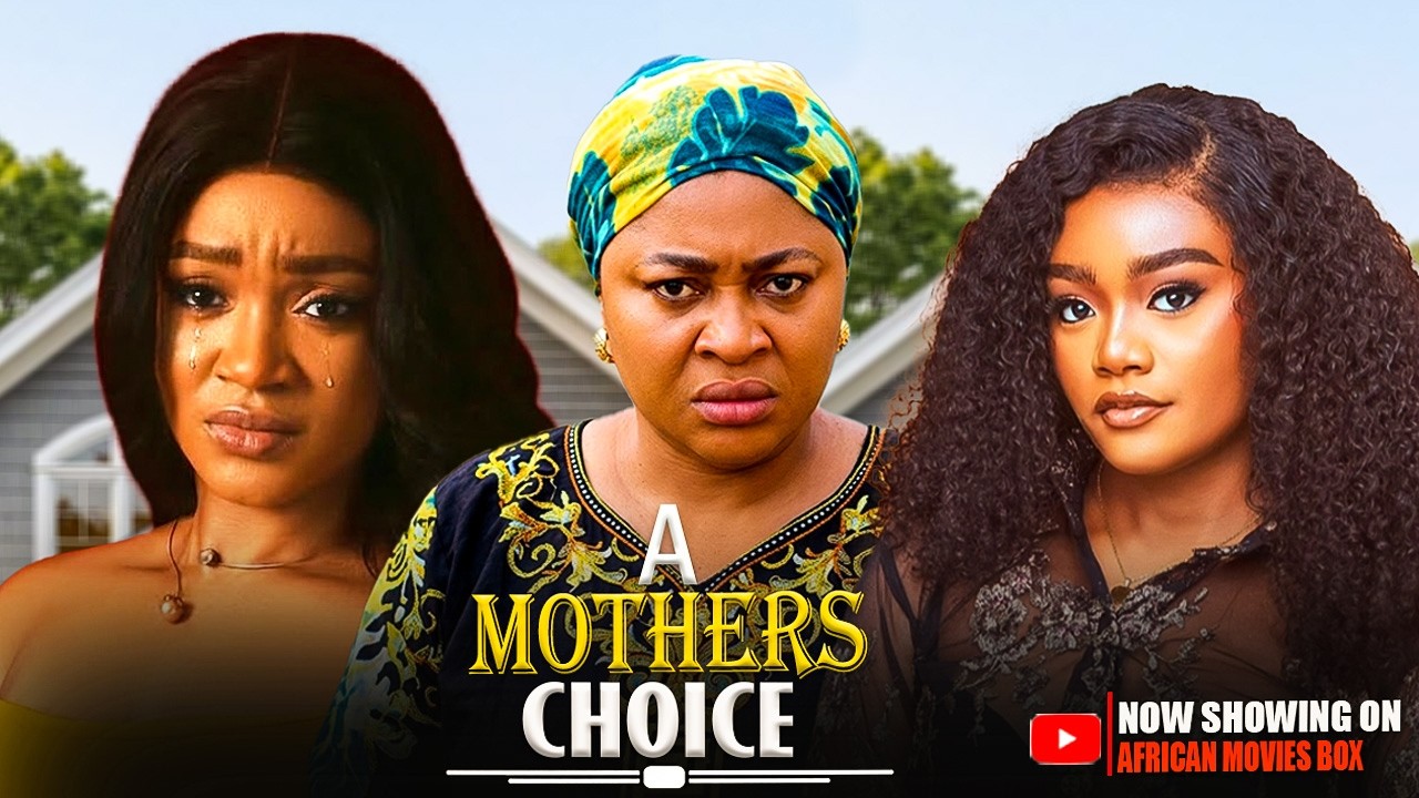 A MOTHER'S CHOICE - CHINENYE ULAEGBU, CHIOMA NWOSU, NINI MBONU| 2026 Nigerian Latest Full Movies