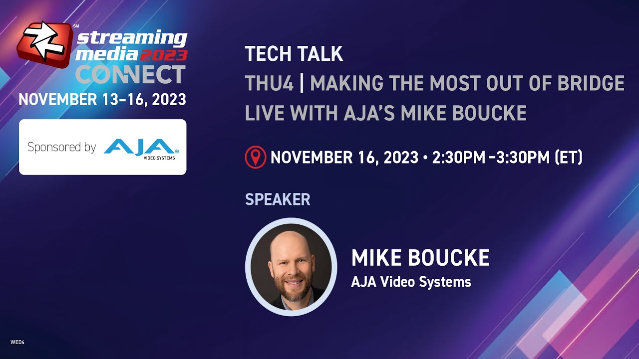 Tech Talk: Making the Most Out of BRIDGE LIVE With AJA’s Mike Boucke