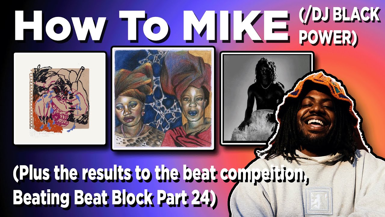 How to Mike AKA DJ Blackpower (Making Mavi Beats + Beat Compeition Results, BBB pt 24)