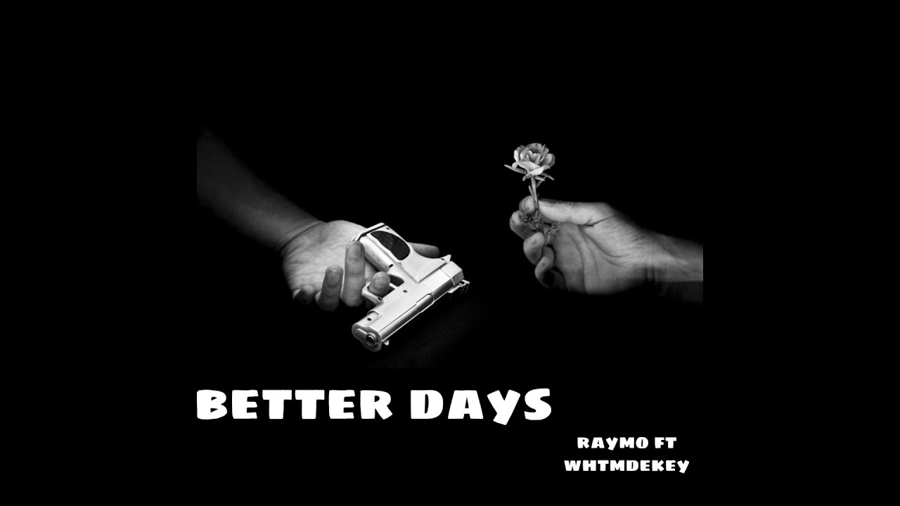 raymo ft dekey better days