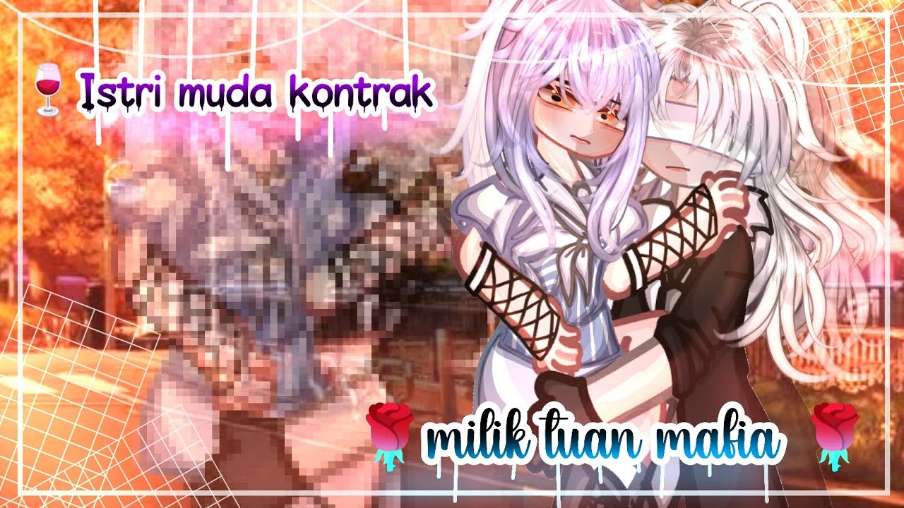 ⛓️🍷Istri muda kontrak milik tuan mafia🌹⛓️//GCMM BHS INDO/INGGRIS||Gcmm indeonesia