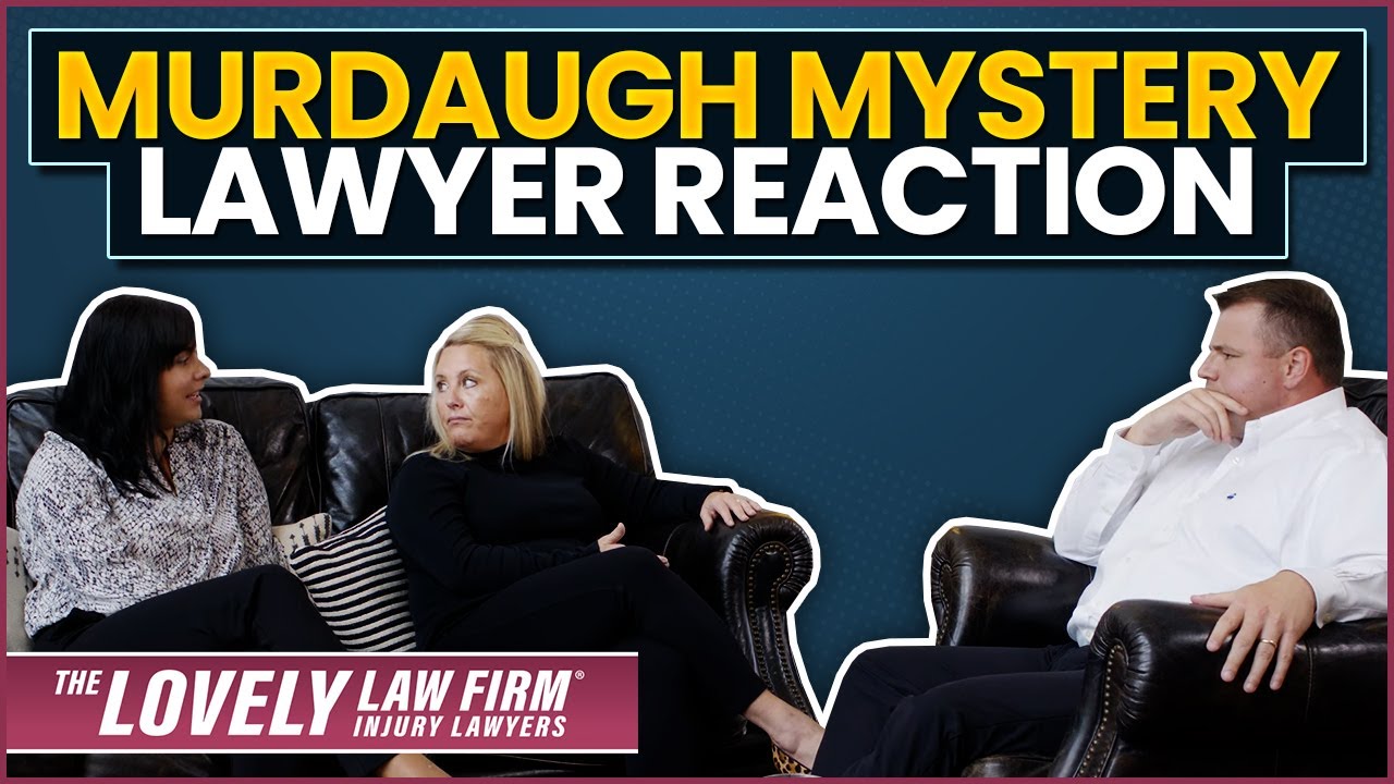 The Carolina Justice Report Murdaugh Murder Mystery Lawyer Reaction