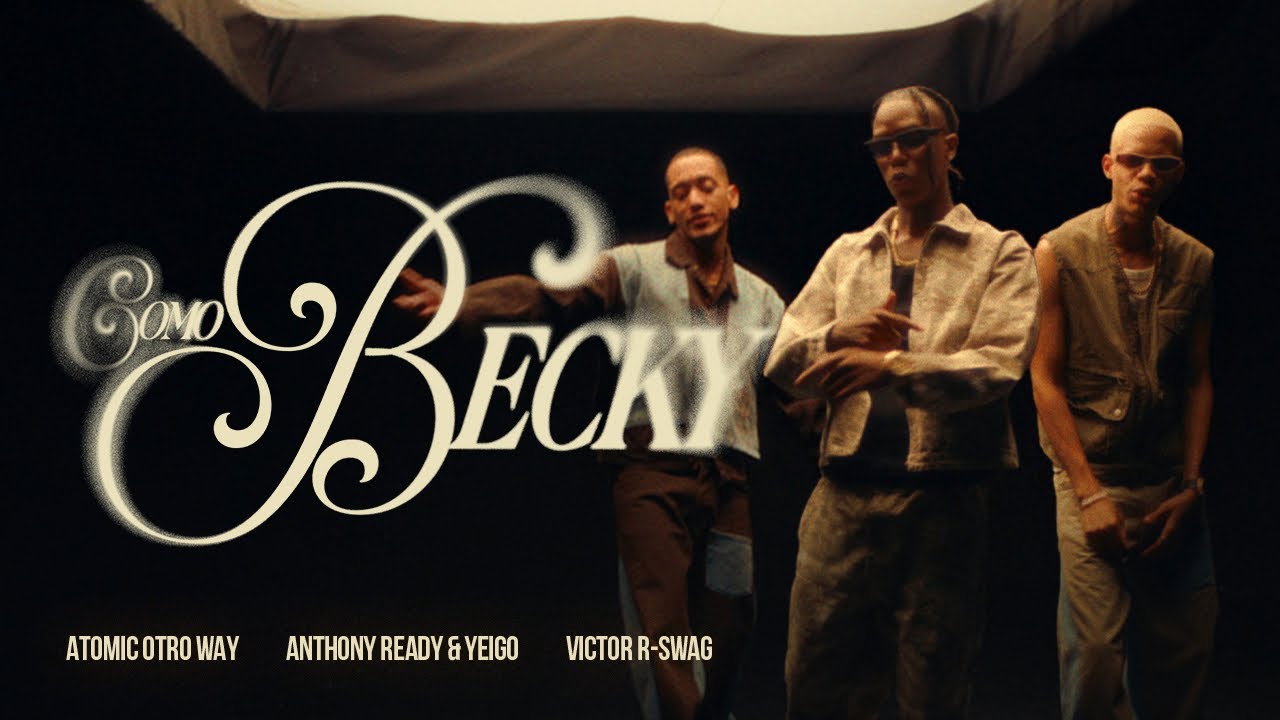 Como Becky - Anthony & Yeigo, Atomic Otro Way, Victor R Swag (Video Oficial)