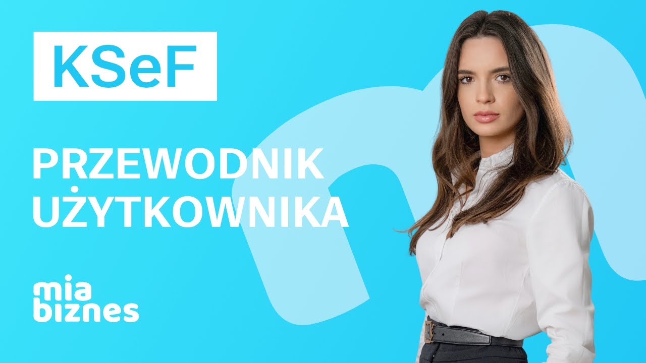 WSZYSTKO co należy wiedzieć o KSeF