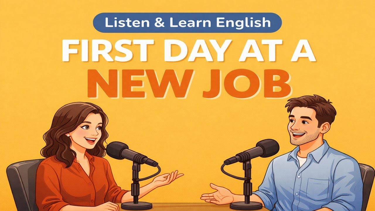 First Day at a New Job | Calm English Podcast Conversation.