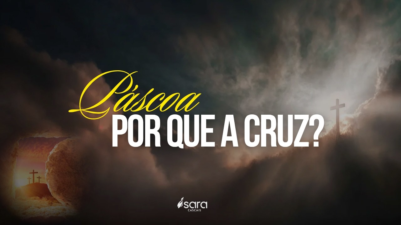 Por que a Cruz? | #SARACASCAIS