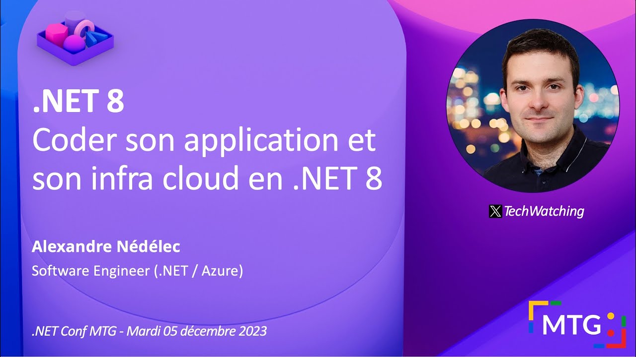 Coder son application et son infra Cloud en .NET 8 - .NET Conf 2023 with MTG
