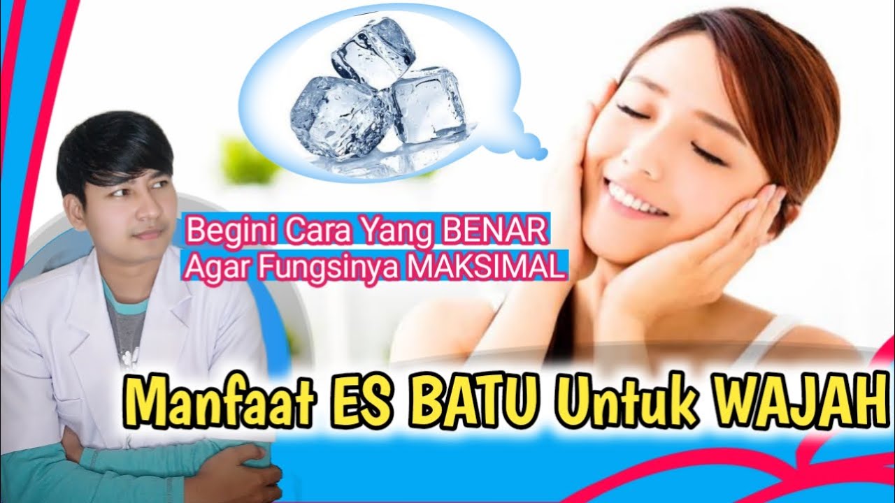 Manfaat Es Batu Untuk Kulit Wajah Sehat | Begini Cara Yang Benar Agar Maksimal || dr. Andi Septiawan