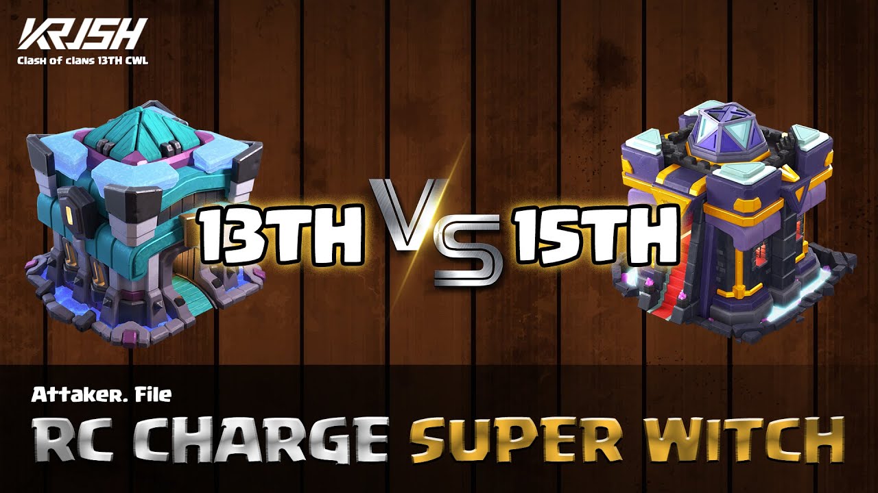 [Clash of clans] 13th VS 15th RC CHARGE SUPER WITCH