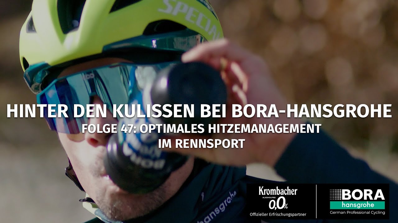 Optimales Hitzemanagement im Radrennsport #47 Hinter den Kulissen bei BORA – hansgrohe