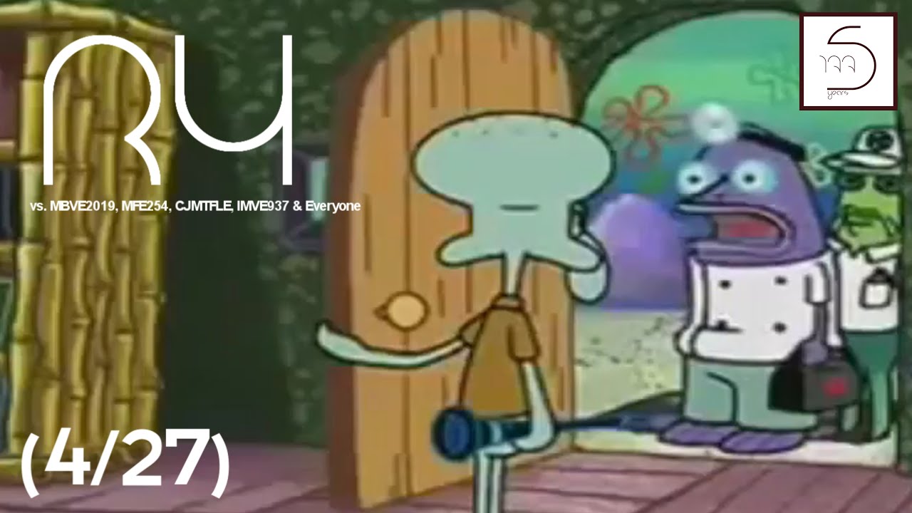 Y,U,WWTPHDTSAIUYHADAOTP. Csupo Effects R4 vs. MBVE2019, MFE254, CJMTFLE, IMVE937 & Everyone (4/27)