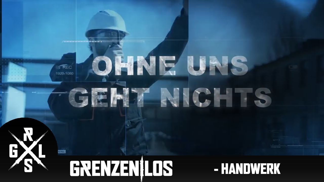Grenzen|Los - Handwerk, ohne uns geht nichts (2018) [Offizielles Video]